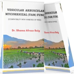 VESICULAR ARBUSCULAR MYCORRHIZAL (VAM) FUNGI (COMPATIBILITY WITH VARIETIES OF RICE) ( PDF File)